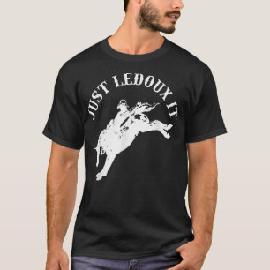Just Ledoux It Cowboy Whiskey Wine Lover T-Shirt