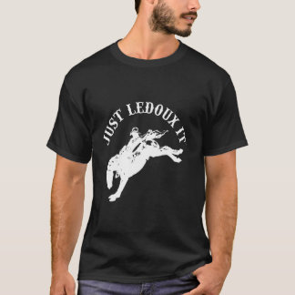Just Ledoux It Cowboy Whiskey Wine Lover T-Shirt