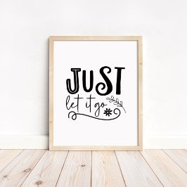 Just Let it Go - Boho Minimalist Motivational  Poster