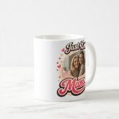 “Just Like Mama” Custom Photo Mug Kaffeetasse (VorderseiteRechts)