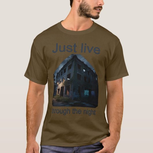 Just Live Through The Night T-Shirt (Vorderseite)
