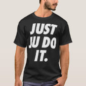 JUST MACHE ES _1  T-Shirt (Vorderseite)