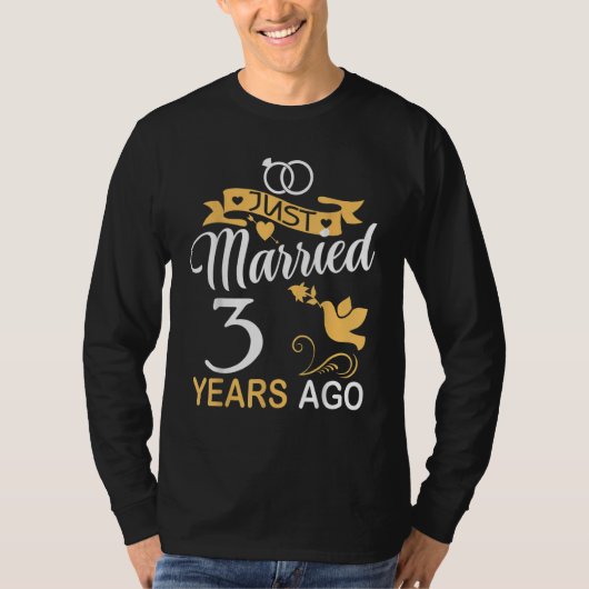 Just Married 3 Years Ago 3rd Wedding Anniversary T-Shirt (Vorderseite)