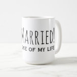 Just Married to the Liebe My Life Romantic Kaffeetasse<br><div class="desc">"Just Married! to the Liebe my life" Romantic Quote Typografy Honeymoon Tasse for the Newly Weds :)</div>