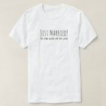 Just Married to the Liebe My Life Romantic T-Shirt<br><div class="desc">"Just Married! to the Liebe my life" Romantisches Zitat Typografy Wedding Shirt for the Newly Weds :)</div>