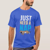 Just Need A Nap Cute Dog Funny Blue Unisex Graphic T-Shirt (Vorderseite)