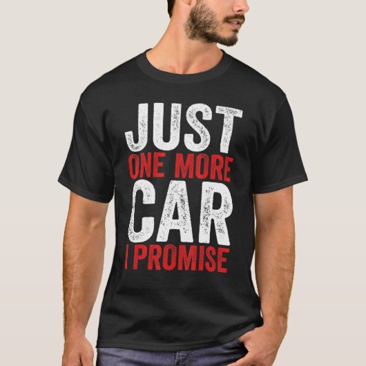 Just One More Car I Promise  Racing Car  1 T-Shirt (Vorderseite)
