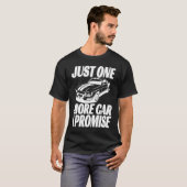 Just One More Car I Promise  Saying For Car T-Shirt (Vorne ganz)
