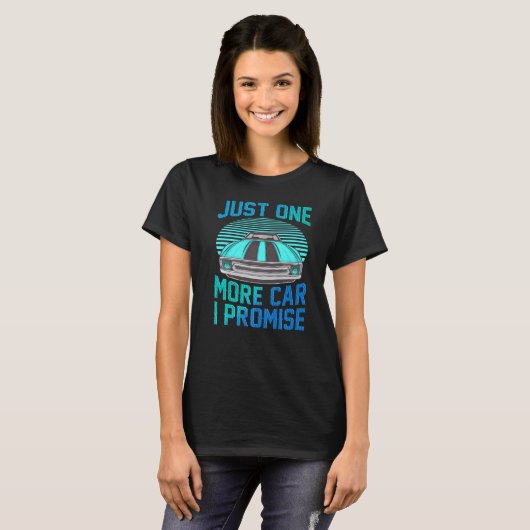 Just One More Car I Promise Shirt Funny Gifts For  (Vorne ganz)