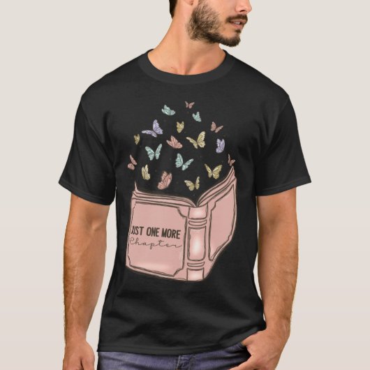 Just One More Chapter Book Reading For Book T-Shirt (Vorderseite)