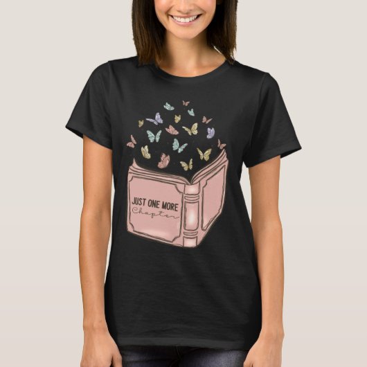 Just One More Chapter Book Reading For Book T-Shirt (Vorderseite)