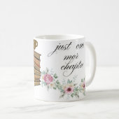 Just One More Chapter Coffee Bücher Florales Desig Kaffeetasse (VorderseiteRechts)