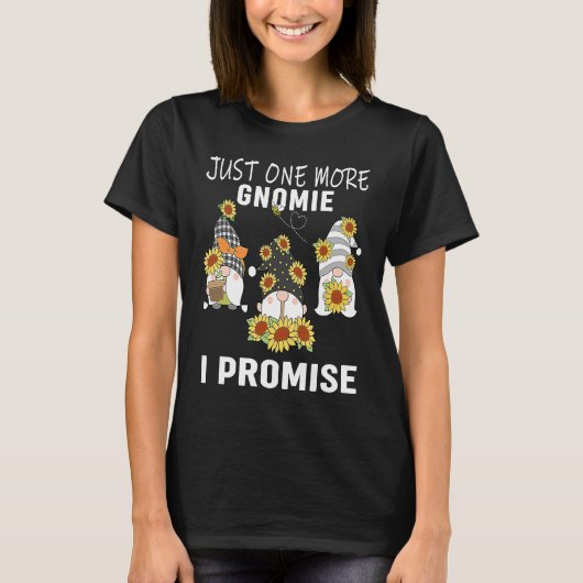 Just one more gnomes I promise gnome gardening T-Shirt (Vorderseite)