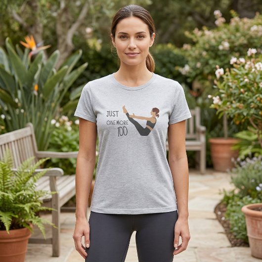 Just One More Hundred Pilates Workout Tee
