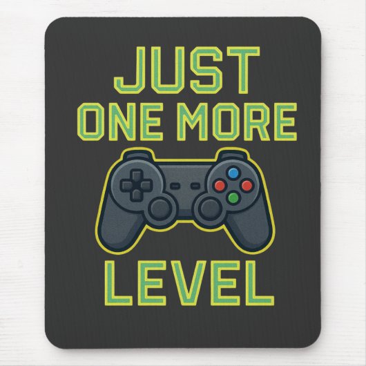 Just One More Level Gamer Art Mousepad (Vorne)