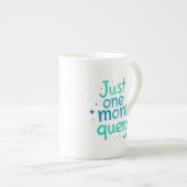 Just One More Query Bone China Mug Porzellantasse (Vorderseite Rechts)