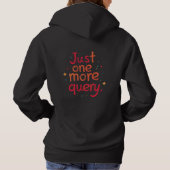 Just One More Query SQL Data Humor Hoodie - Dark (Rückseite)