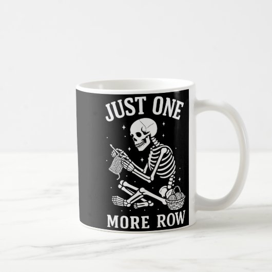 Just One More Row Crochet Skeleton Crocheting Knit Kaffeetasse (Rechts)