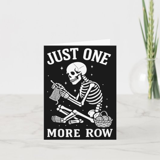 Just One More Row Crochet Skeleton Crocheting Knit Karte (Vorderseite)