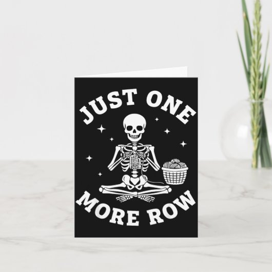 Just One More Row Crochet Skeleton Crocheting Knit Karte (Vorderseite)