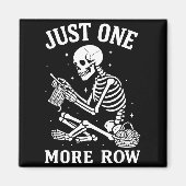 Just One More Row Crochet Skeleton Crocheting Knit Magnet (Vorne)