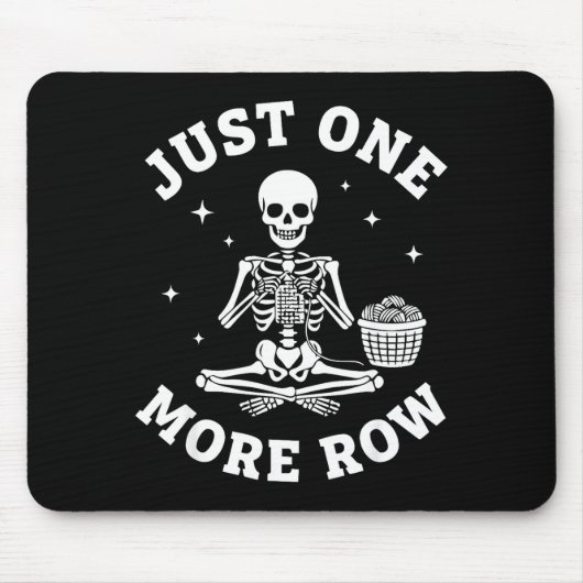 Just One More Row Crochet Skeleton Crocheting Knit Mousepad (Vorne)