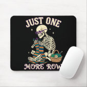Just One More Row Crochet Skeleton Crocheting Knit Mousepad (Mit Mouse)