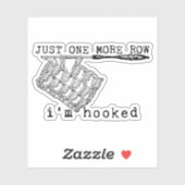 Just One More Row I'm Hooked Crochet Hook and Yarn Aufkleber (Blatt)
