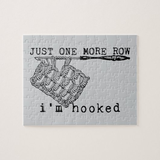 Just One More Row I'm Hooked Crochet Hook and Yarn Puzzle (Horizontal)