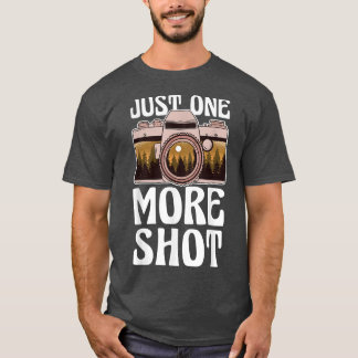 Just one more Shot Landscape Fotogray Snapping T-Shirt