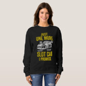 Just One more Slot Car I Promise Sweatshirt (Vorne ganz)