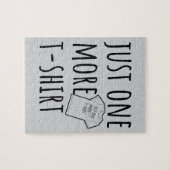 Just One More T-Shirt Collector Fun Puzzle (Horizontal)
