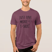 Just One More T-Shirt Collector Funny Tri-Blend Shirt (Vorderseite)