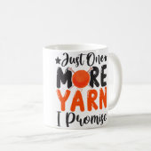 Just One More Yarn I Promise  Knitting  Stitching Kaffeetasse (VorderseiteRechts)