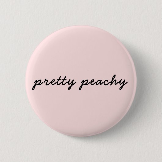 Just Peachy | Minimalist Skript Cute Positiv  Button (Vorderseite)