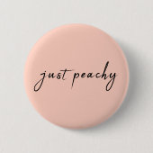 Just Peachy | Moderne Minimalistische Niedliche Sc Button (Vorderseite)
