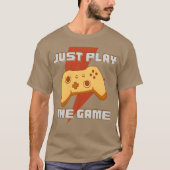 JUST PLAYHE GAME funny gift T-Shirt (Vorderseite)