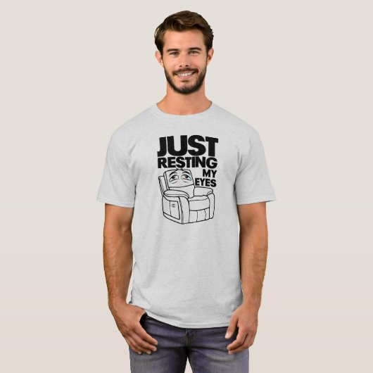 Just Resting My Eyes, I'm Not Sleeping T-Shirt (Vorne ganz)