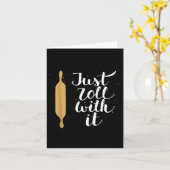 Just Roll With It Funny Baking Pastry Lover Gift  Karte (Gelbe Blume)