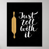 Just Roll With It Funny Baking Pastry Lover Gift  Poster (Vorne)