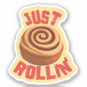 Just Rollin' Cinnamon Roll Aufkleber (Vorderseite)