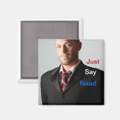 Just Say Naud Magnet (Vorderseite/Rückseite)