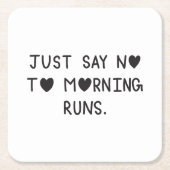 Just Say No to Morning Runs Rechteckiger Pappuntersetzer (Vorderseite)