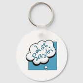 Just Sayin Schlüsselanhänger (Vorderseite)