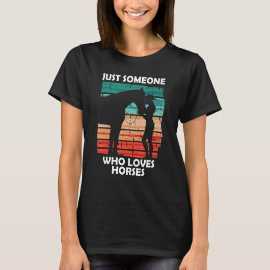 Just someone who loves horses 2 T-Shirt (Vorderseite)