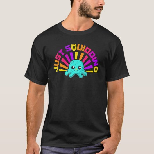 Just Squidding Octopus Cephalopod Squid Men Women T-Shirt (Vorderseite)