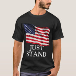 Just Stand, American Flag (DIY-Schriftart) T-Shirt