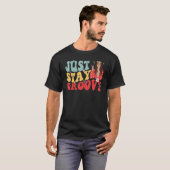 Just Stay Groovy Embrace Your Inner Hippy T-Shirt (Vorne ganz)