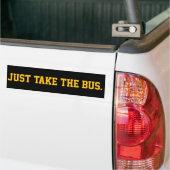 Just Take The Bus Sassy Demand Autoaufkleber (Auf Lkw)