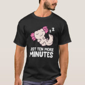 Just Ten More Minutes Snooze Alarm Clock Axolotl T-Shirt (Vorderseite)